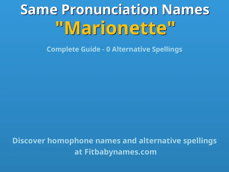 Infographic: Marionette same pronunciation names, similar names, and homophone names