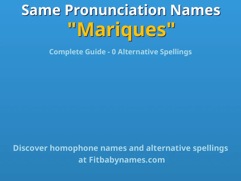 Infographic: Mariques same pronunciation names, similar names, and homophone names