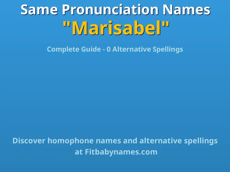 Infographic: Marisabel same pronunciation names, similar names, and homophone names