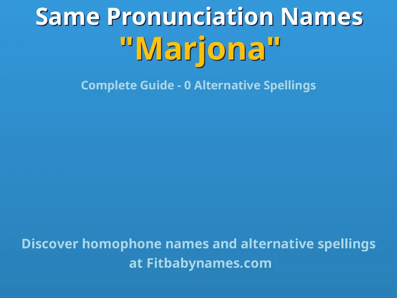 Infographic: Marjona same pronunciation names, similar names, and homophone names