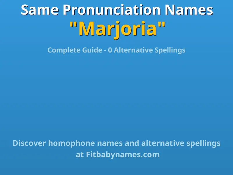Infographic: Marjoria same pronunciation names, similar names, and homophone names