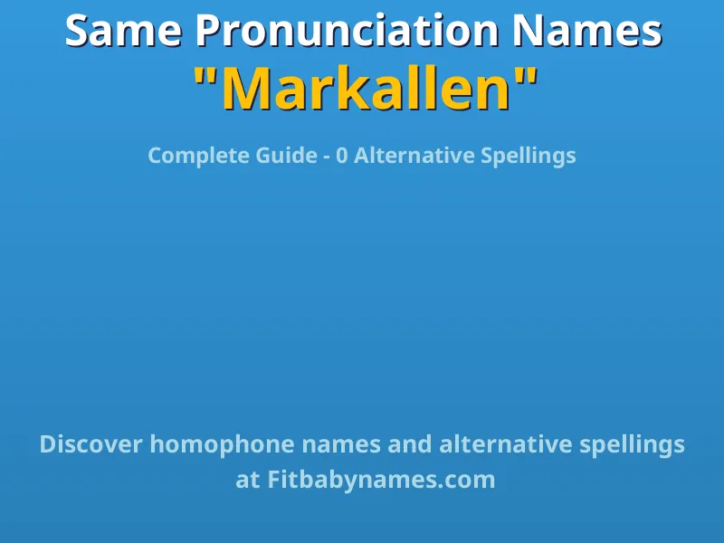 Infographic: Markallen same pronunciation names, similar names, and homophone names