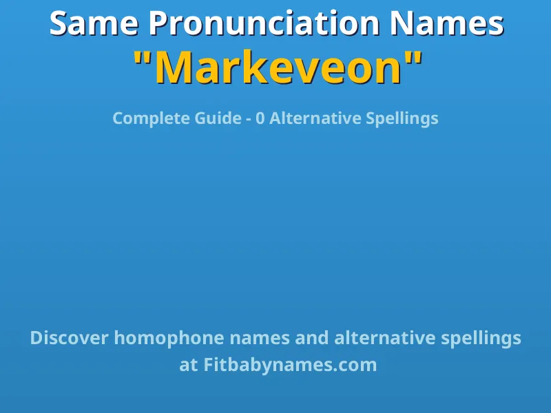 Infographic: Markeveon same pronunciation names, similar names, and homophone names