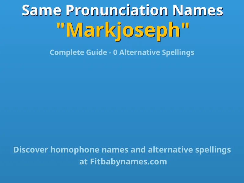 Infographic: Markjoseph same pronunciation names, similar names, and homophone names