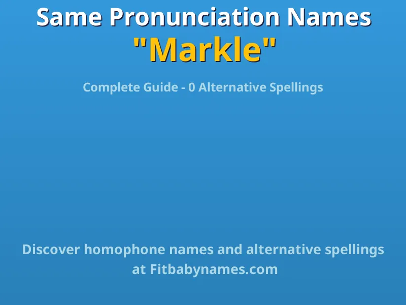 Infographic: Markle same pronunciation names, similar names, and homophone names