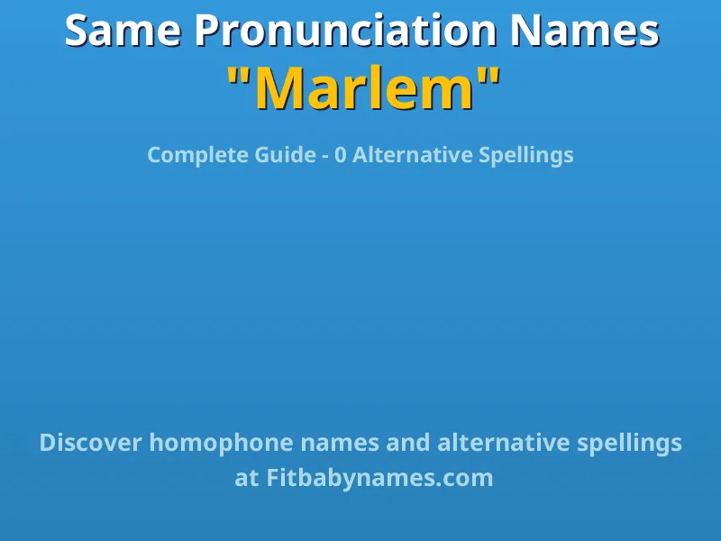 Infographic: Marlem same pronunciation names, similar names, and homophone names