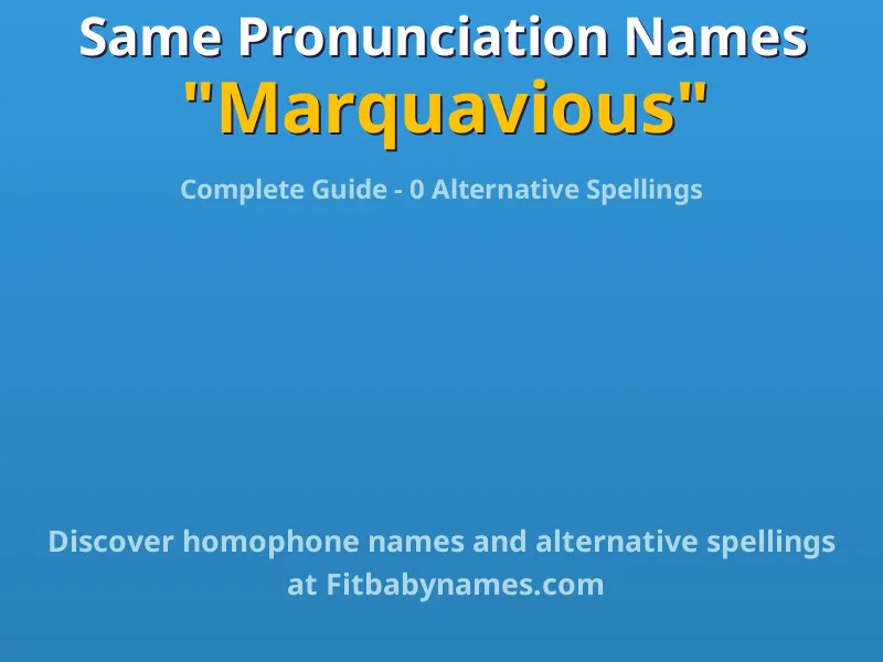 Infographic: Marquavious same pronunciation names, similar names, and homophone names