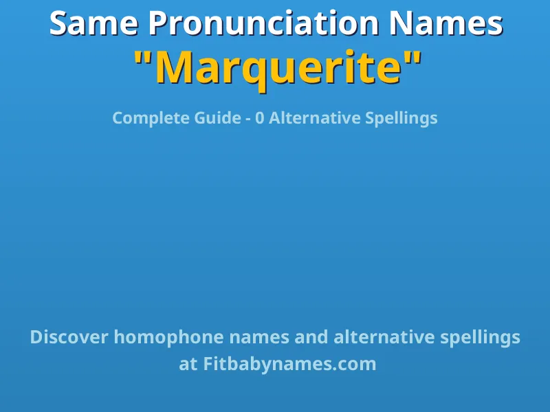 Infographic: Marquerite same pronunciation names, similar names, and homophone names