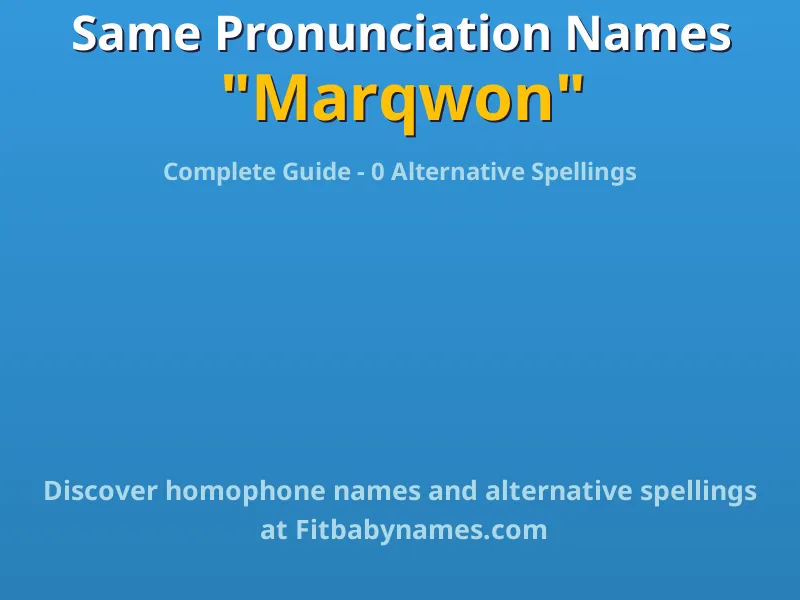 Infographic: Marqwon same pronunciation names, similar names, and homophone names