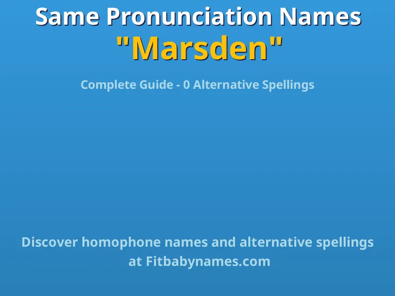 Infographic: Marsden same pronunciation names, similar names, and homophone names