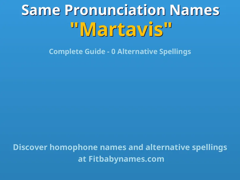 Infographic: Martavis same pronunciation names, similar names, and homophone names