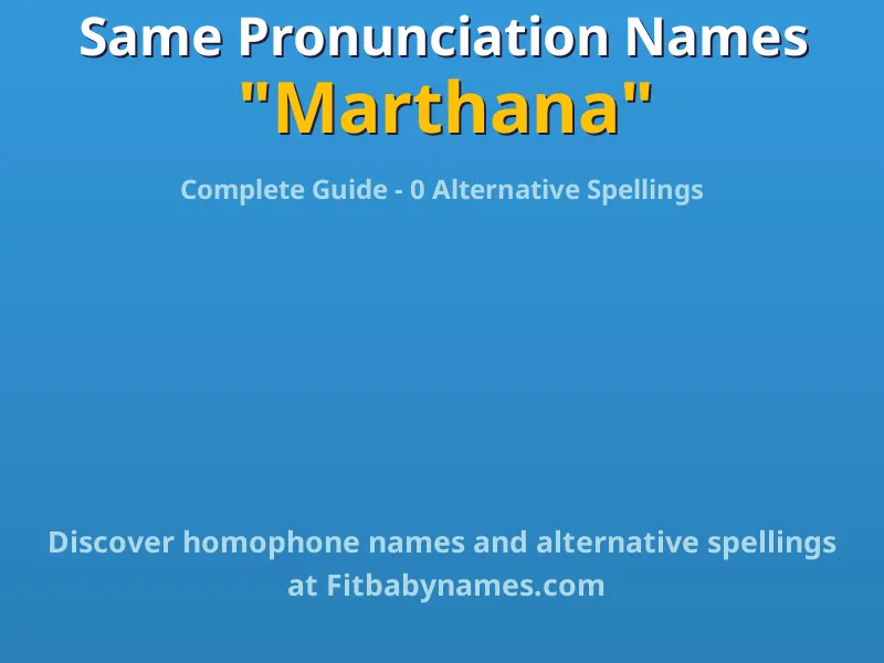 Infographic: Marthana same pronunciation names, similar names, and homophone names