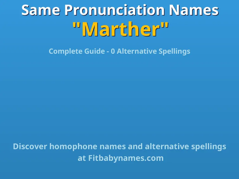 Infographic: Marther same pronunciation names, similar names, and homophone names