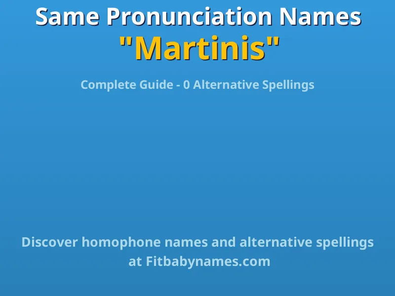 Infographic: Martinis same pronunciation names, similar names, and homophone names