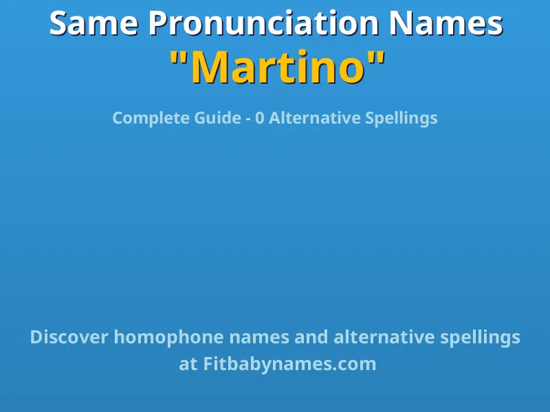 Infographic: Martino same pronunciation names, similar names, and homophone names