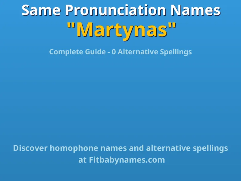 Infographic: Martynas same pronunciation names, similar names, and homophone names