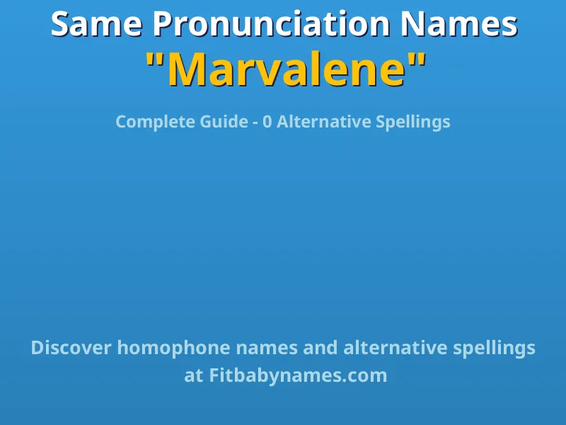 Infographic: Marvalene same pronunciation names, similar names, and homophone names