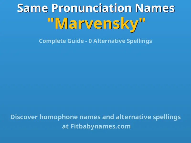 Infographic: Marvensky same pronunciation names, similar names, and homophone names