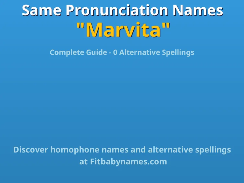 Infographic: Marvita same pronunciation names, similar names, and homophone names