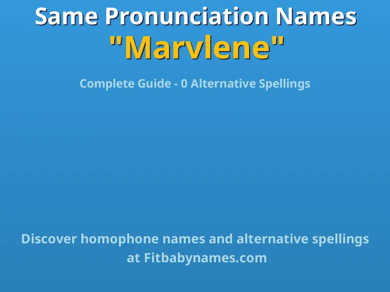 Infographic: Marvlene same pronunciation names, similar names, and homophone names