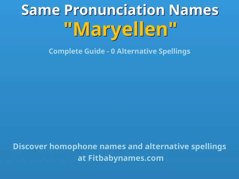 Infographic: Maryellen same pronunciation names, similar names, and homophone names