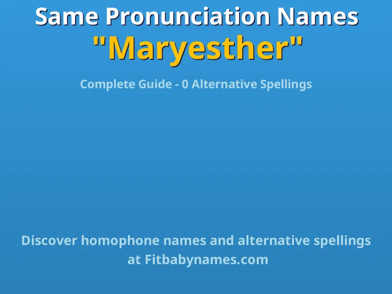 Infographic: Maryesther same pronunciation names, similar names, and homophone names