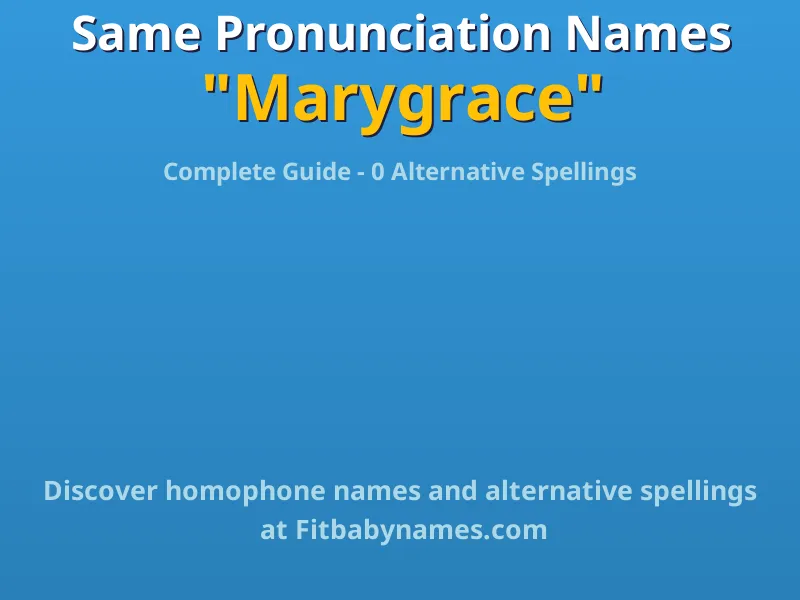 Infographic: Marygrace same pronunciation names, similar names, and homophone names