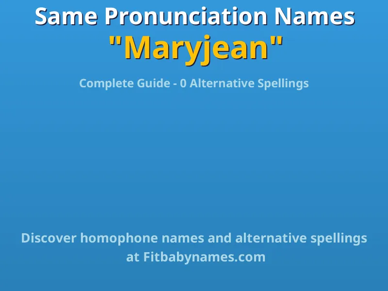 Infographic: Maryjean same pronunciation names, similar names, and homophone names