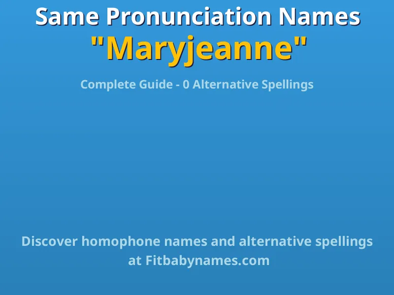 Infographic: Maryjeanne same pronunciation names, similar names, and homophone names