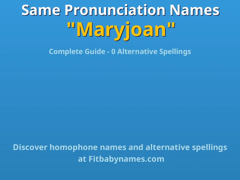Infographic: Maryjoan same pronunciation names, similar names, and homophone names