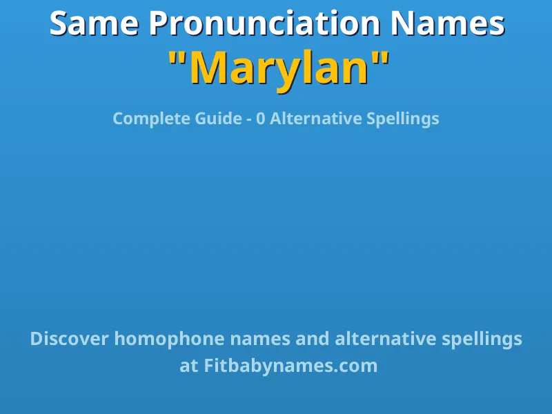 Infographic: Marylan same pronunciation names, similar names, and homophone names