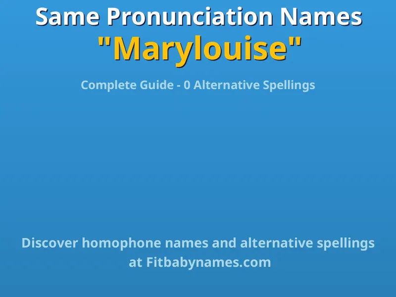 Infographic: Marylouise same pronunciation names, similar names, and homophone names