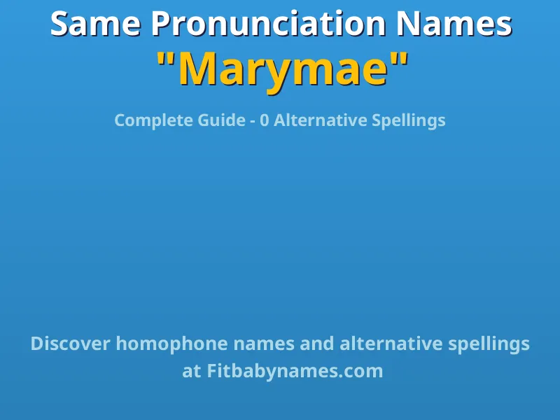 Infographic: Marymae same pronunciation names, similar names, and homophone names