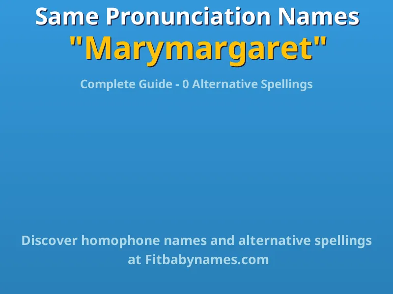Infographic: Marymargaret same pronunciation names, similar names, and homophone names