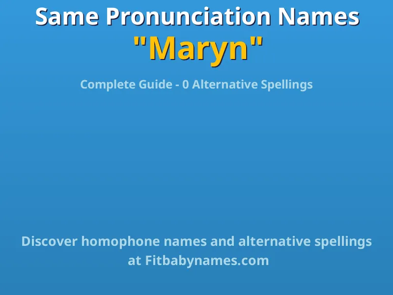 Infographic: Maryn same pronunciation names, similar names, and homophone names