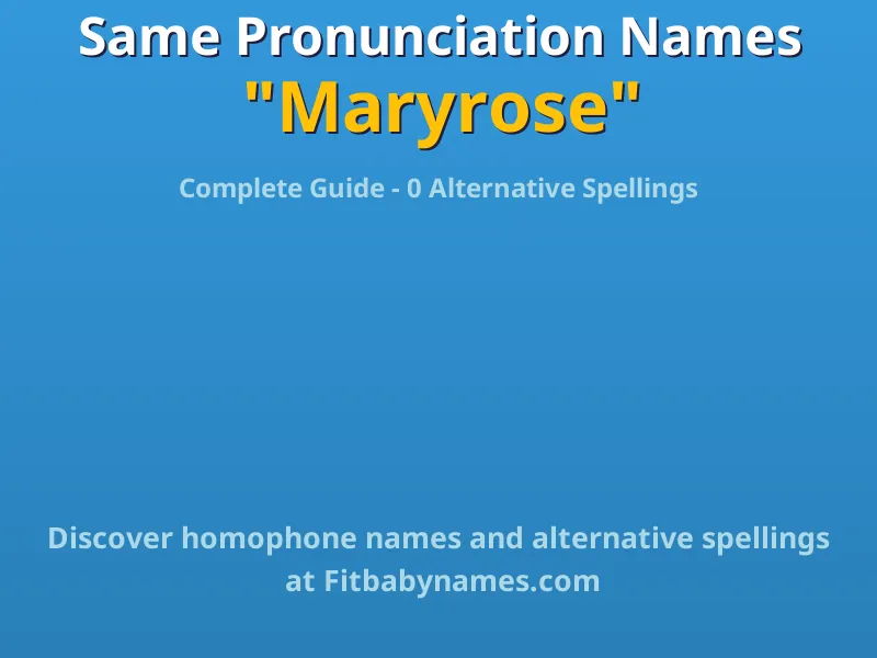 Infographic: Maryrose same pronunciation names, similar names, and homophone names