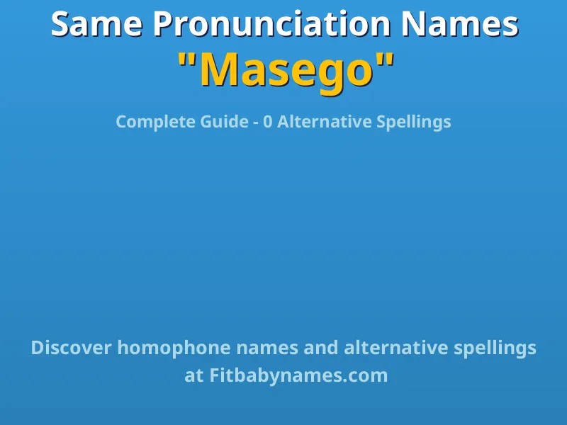 Infographic: Masego same pronunciation names, similar names, and homophone names