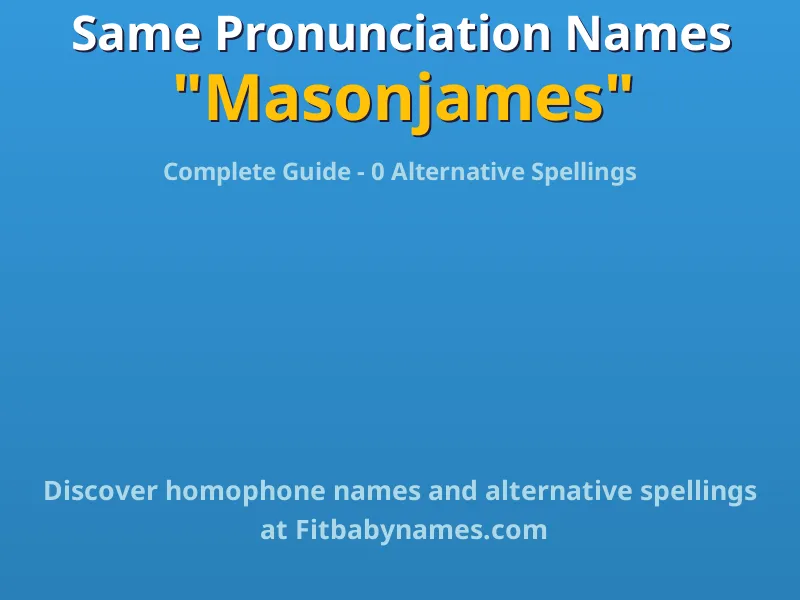 Infographic: Masonjames same pronunciation names, similar names, and homophone names