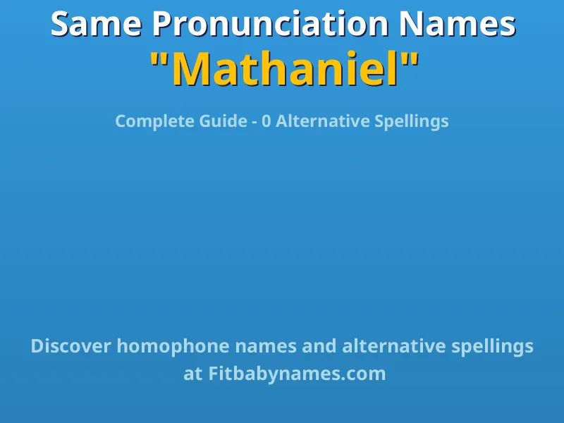 Infographic: Mathaniel same pronunciation names, similar names, and homophone names