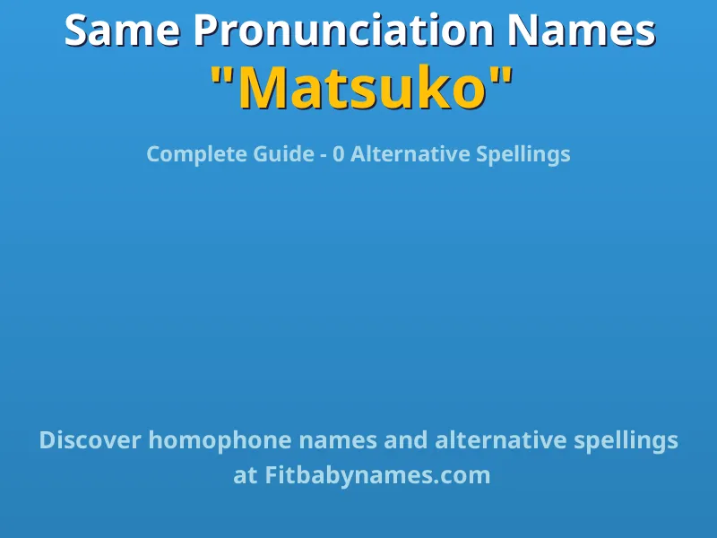 Infographic: Matsuko same pronunciation names, similar names, and homophone names