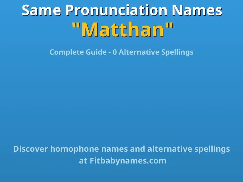Infographic: Matthan same pronunciation names, similar names, and homophone names