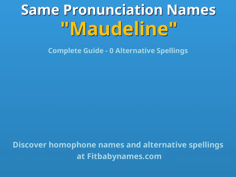 Infographic: Maudeline same pronunciation names, similar names, and homophone names