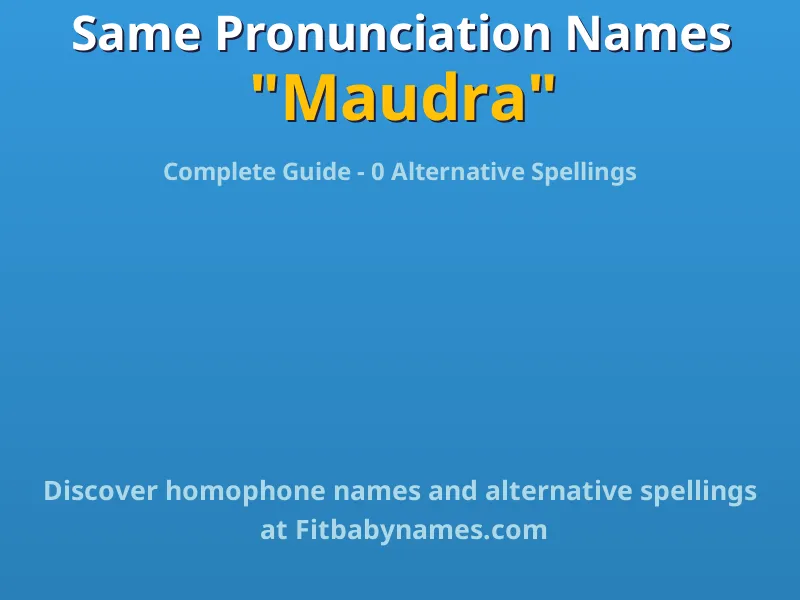 Infographic: Maudra same pronunciation names, similar names, and homophone names