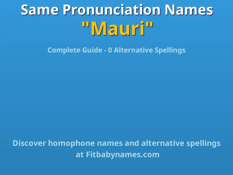 Infographic: Mauri same pronunciation names, similar names, and homophone names