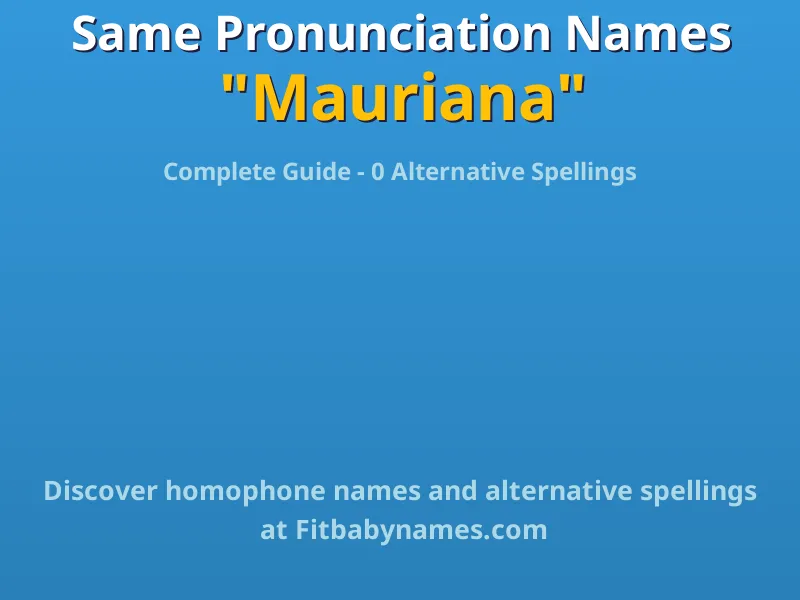Infographic: Mauriana same pronunciation names, similar names, and homophone names