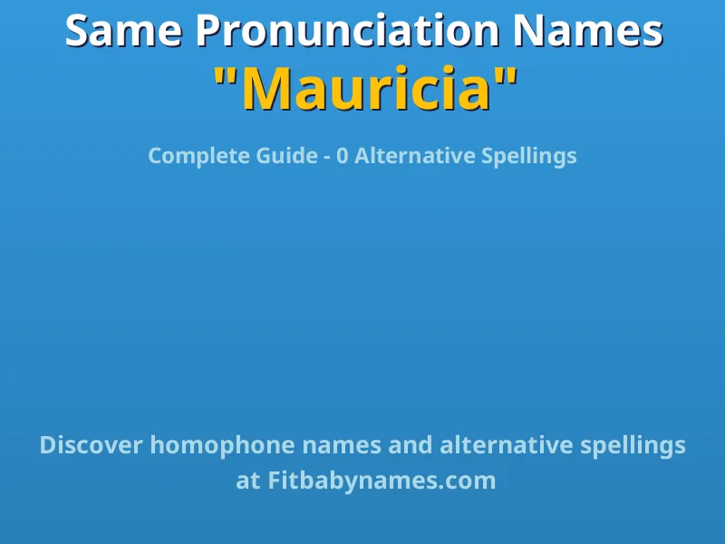 Infographic: Mauricia same pronunciation names, similar names, and homophone names