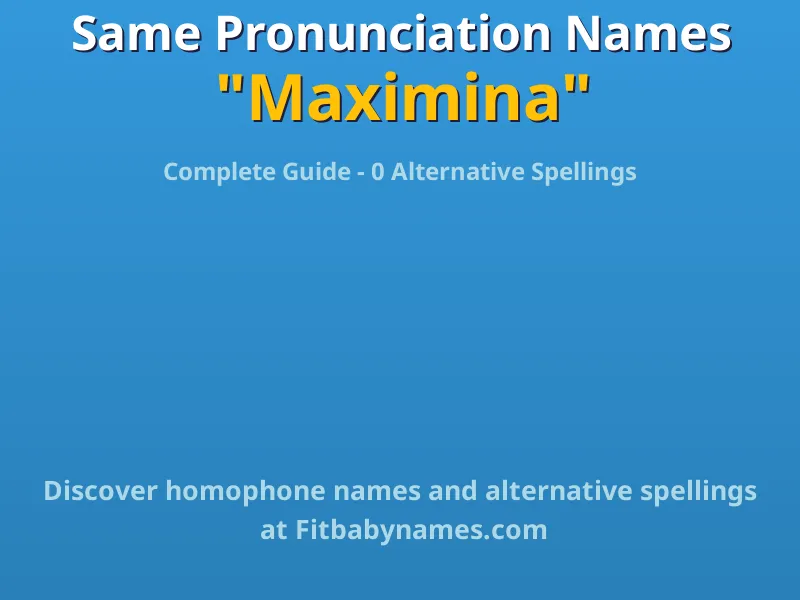 Infographic: Maximina same pronunciation names, similar names, and homophone names