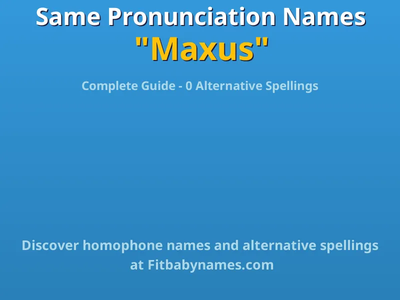 Infographic: Maxus same pronunciation names, similar names, and homophone names
