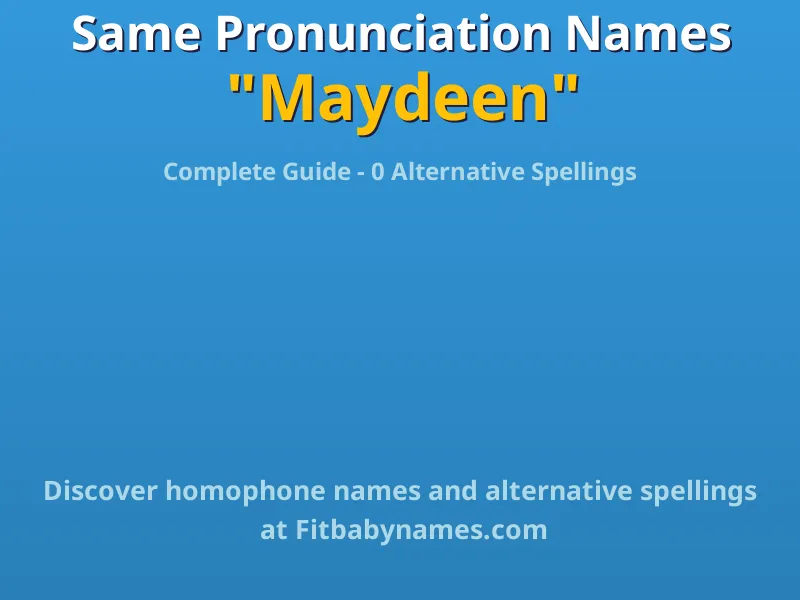 Infographic: Maydeen same pronunciation names, similar names, and homophone names