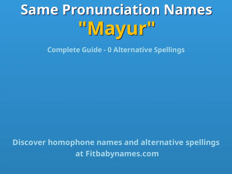 Infographic: Mayur same pronunciation names, similar names, and homophone names